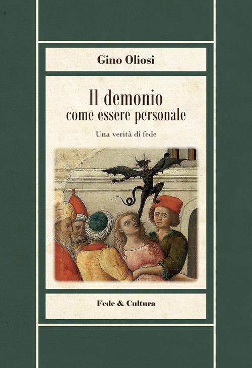 Il demonio come essere personale. Una verità di fede - Gino Oliosi - copertina