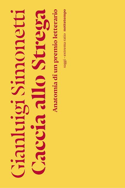 Caccia allo Strega. Anatomia di un premio letterario - Gianluigi Simonetti - ebook