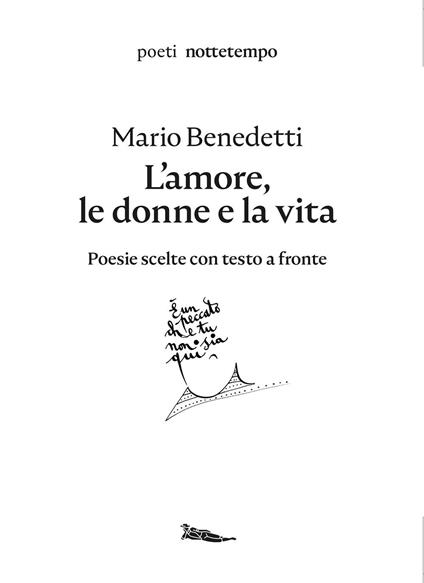 L'amore, le donne e la vita. Poesie scelte. Testo spagnolo a fronte - Mario Benedetti - copertina