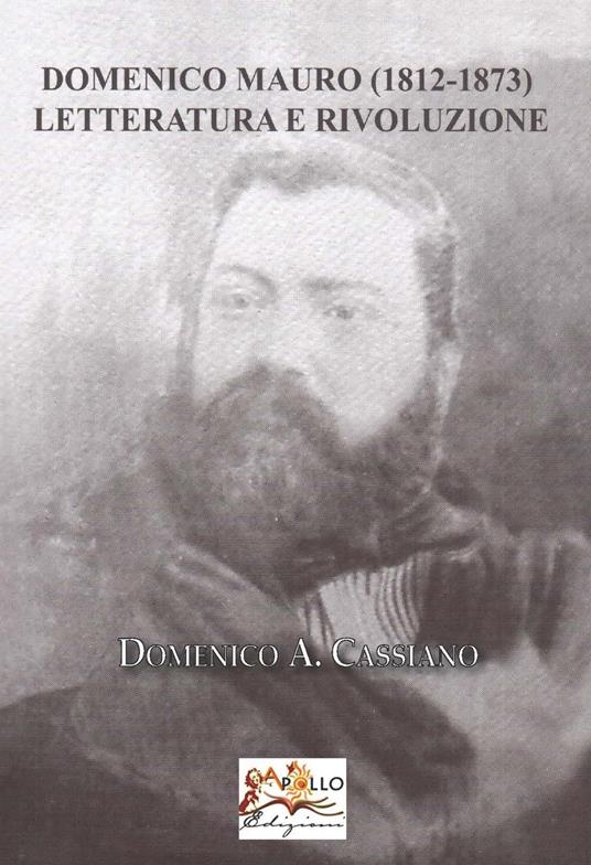 Domenico Mauro. Letteratura e rivoluzione - Domenico A. Cassiano - copertina