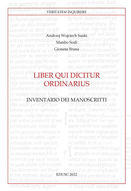 Liber qui dicitur ordinarius. Inventario dei manoscritti - Andrzej Wojciech Suski,Manlio Sodi,Gionata Brusa - copertina