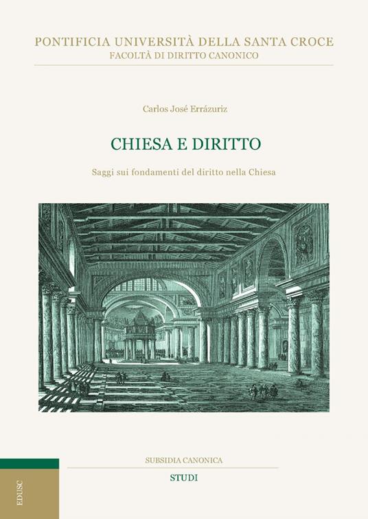 Chiesa e diritto. Saggi sui fondamenti del diritto nella Chiesa - Carlos José Errázuriz - ebook