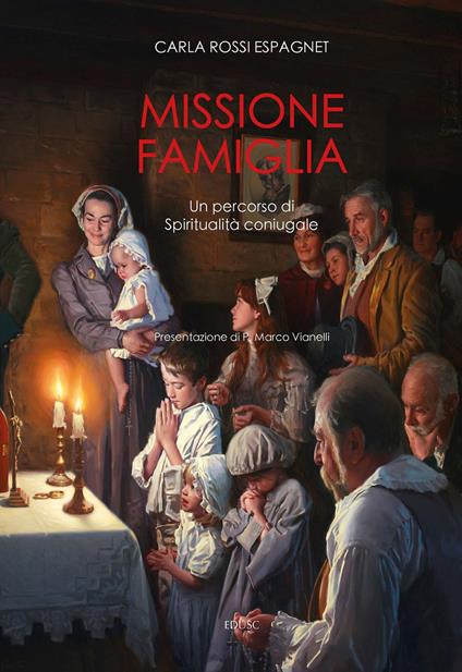 Missione famiglia. Un percorso di spiritualità coniugale - Carla Rossi Espagnet - copertina
