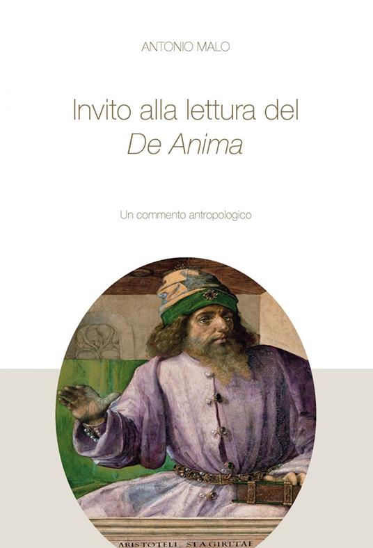 Invito alla lettura del De Anima. Un percorso antropologico - Antonio Malo - ebook
