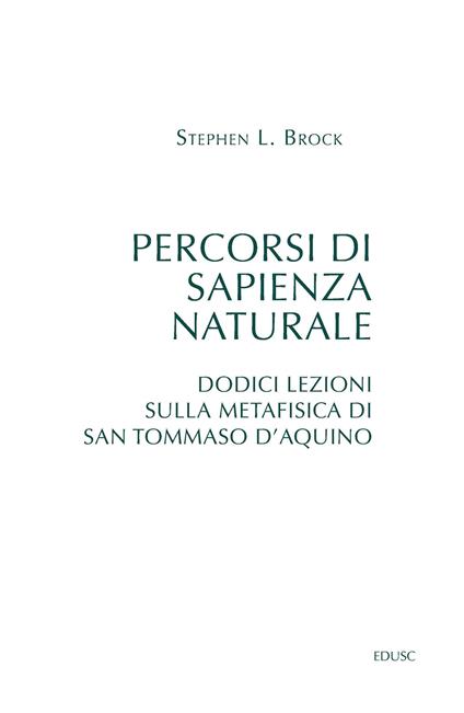 Percorsi di sapienza naturale. Dodici lezioni sulla metafisica di san Tommaso d'Aquino - Stephen L. Brock - copertina