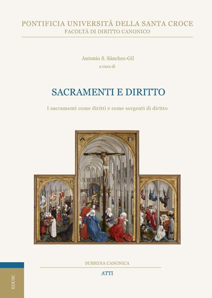 Sacramenti e diritto. I sacramenti come diritti e come sorgenti di diritto - Antonio Sánchez-Gil,Antonio S. Sánchez-Gil - ebook
