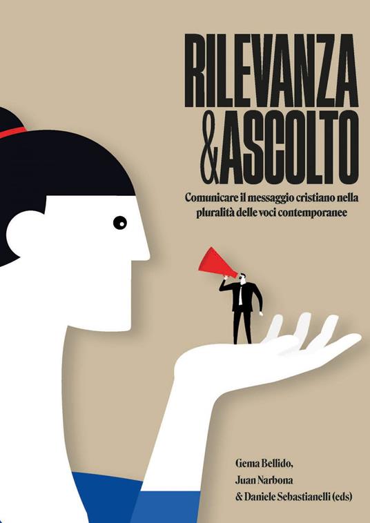 Rilevanza e ascolto. Comunicare il messaggio cristiano nella pluralità delle voci contemporanee - Gema Bellido,Sebastianelli Daniele,Juan Narbona - ebook