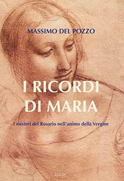 I ricordi di Maria. I misteri del Rosario nell'animo della Vergine - Massimo Del Pozzo - ebook