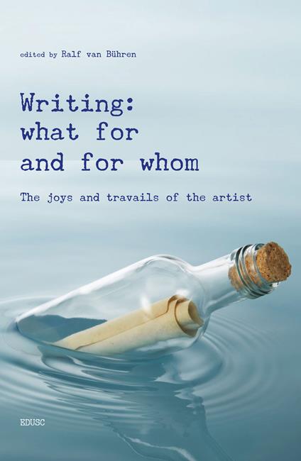 Writing: what for and from whom. The joys and travails of the artist - Ralf van Bühren - copertina