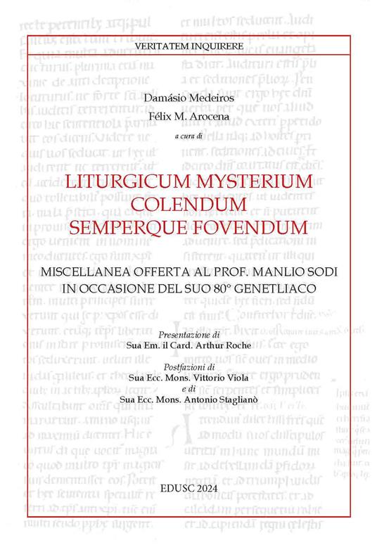 Liturgicum mysterium colendum semperque fovendum. Miscellanea offerta al prof. Manlio Sodi in occasione del suo 80° genetliaco - copertina