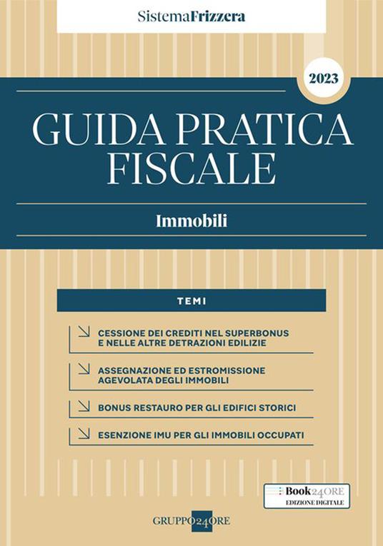 Guida pratica fiscale. Immobili 2023 - Carlo Delladio,Ilaria Callegari - copertina