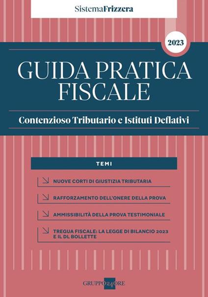 Guida pratica fiscale contenzioso tributario e istituti deflativi 2023 - Luca Lunelli,Marco Lunelli,Francesca Ravasio - copertina