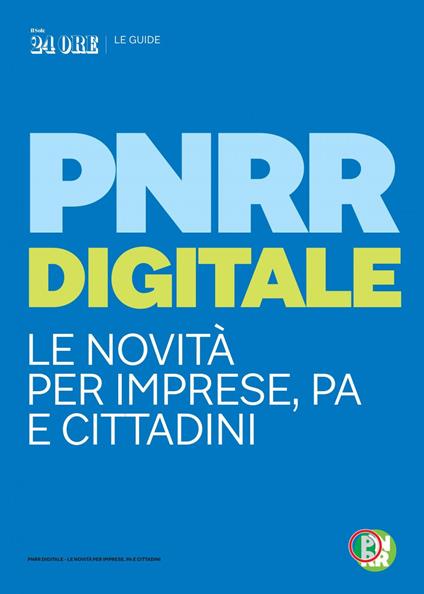Guida PNRR digitale. Le novità per imprese, PA e cittadini - AA.VV. - ebook