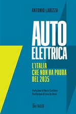 Auto elettrica. L'Italia che non ha paura del 2035