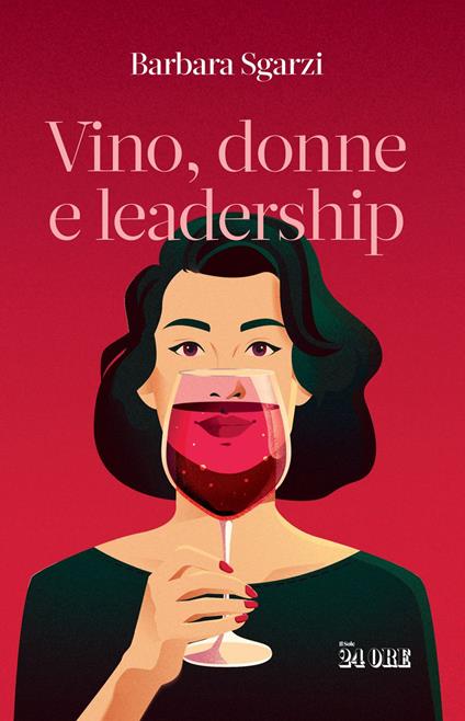 Vino, donne e leadership - Barbara Sgarzi - ebook