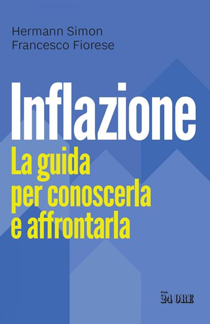 Inflazione. La guida per conoscerla e affrontarla - Francesco Fiorese,Hermann Simon - ebook