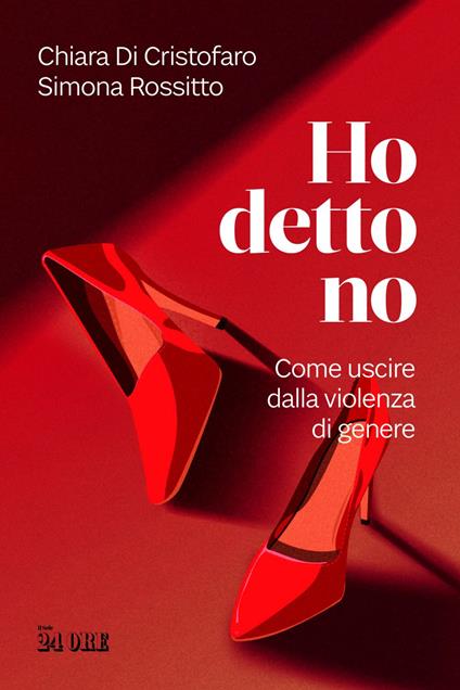 Ho detto no. Come uscire dalla violenza di genere - Chiara Di Cristofaro,Simona Rossitto - ebook