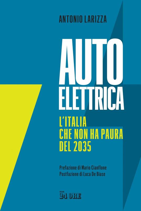 Auto elettrica. L'Italia che non ha paura del 2035 - Antonio Larizza - ebook