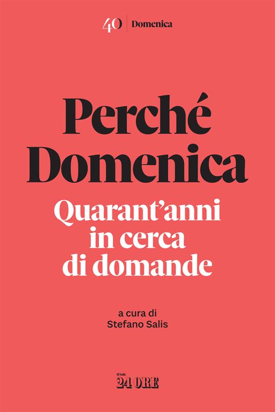 Perché Domenica. Quarant'anni in cerca di domande - copertina