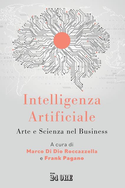 Intelligenza artificiale. Arte e scienza nel business - Marco Di Dio Roccazzella,Frank Pagano - ebook