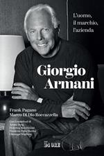 Giorgio Armani. L'uomo, il marchio, l'azienda