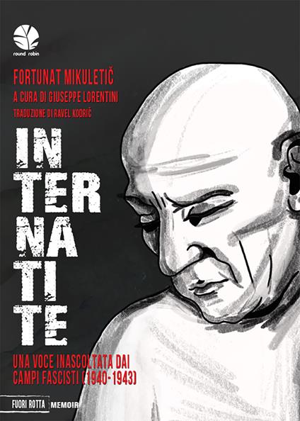 Internatite. Una voce inascoltata dai campi fascisti (1940-43) - Fortunat Mikuletic - copertina