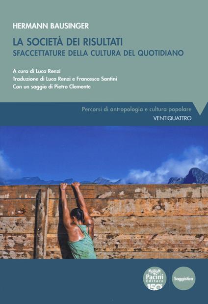 La società dei risultati. Sfaccettature della cultura del quotidiano - Hermann Bausinger - copertina