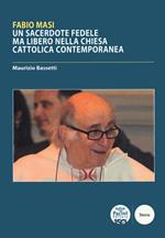 Fabio Masi. Un sacerdote fedele ma libero nella Chiesa cattolica contemporanea