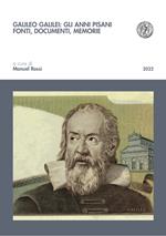 Galileo Galilei: gli anni pisani. Fonti, documenti, memorie