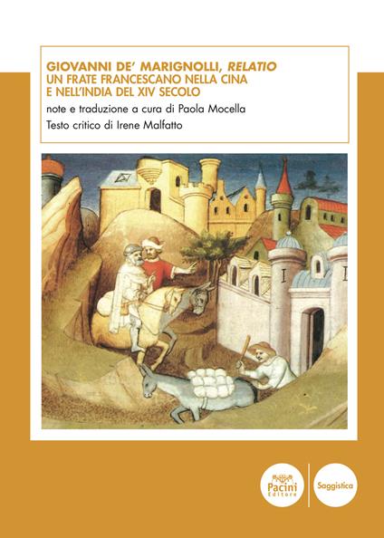 Giovanni de' Marignolli, Relatio. Un frate francescano nella Cina e nell'India del XIV secolo - copertina