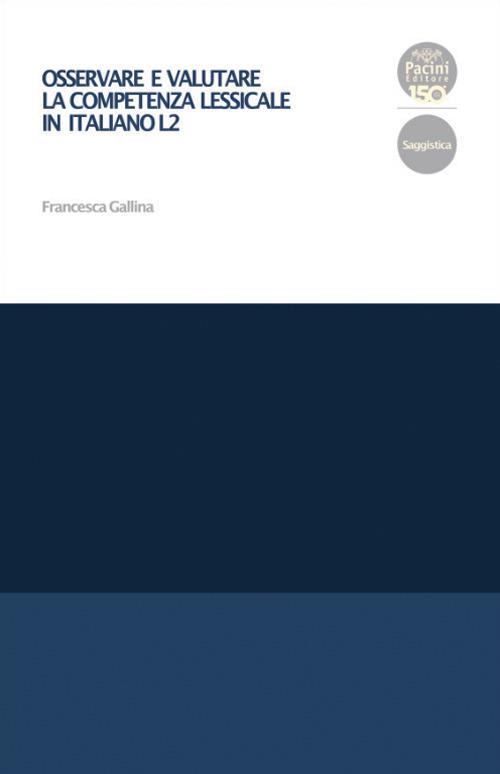 Osservare e valutare la competenza lessicale in italiano L2 - Francesca Gallina - ebook