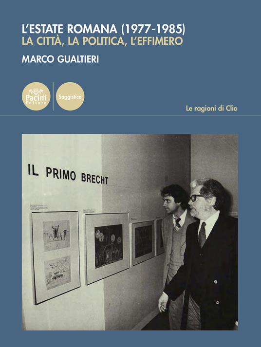 L estate romana 1977 1985 . La citt la politica l effimero