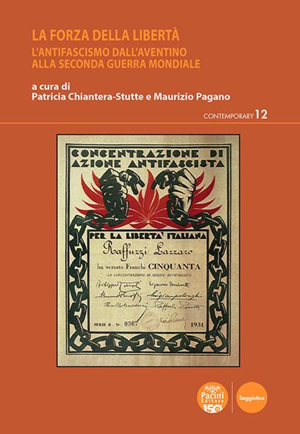 La forza della libertà. L’antifascismo dall'Aventino alla Seconda guerra mondiale - copertina