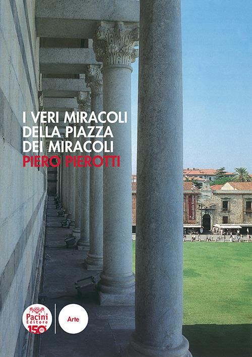 I veri miracoli della piazza dei Miracoli - Piero Pierotti - copertina