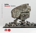 Selim. Macerie/Rubble. Ediz. italiana e inglese