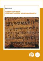 Algoritmi sanscriti. La matematica indiana nel Medioevo europeo