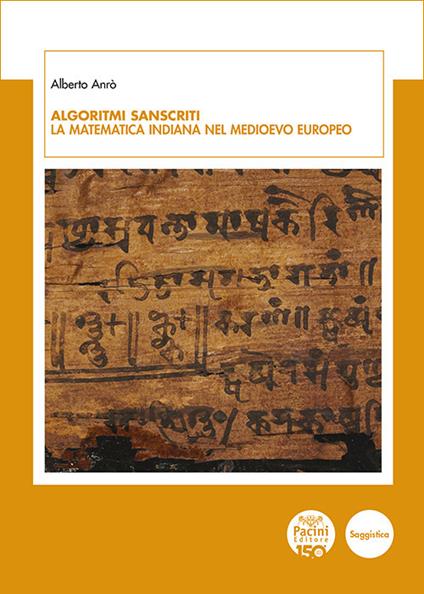 Algoritmi sanscriti. La matematica indiana nel Medioevo europeo - Alberto Anrò - ebook