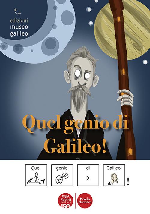 Quel genio di Galileo. Ediz. CAA - Paola Scortecci,Maria Cecilia Foianesi,Carmen Gagliardi - copertina