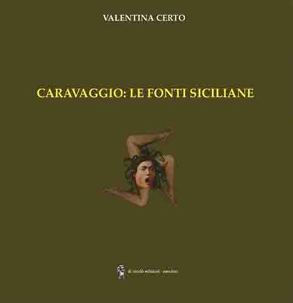 Caravaggio: le fonti siciliane - Valentina Certo - copertina