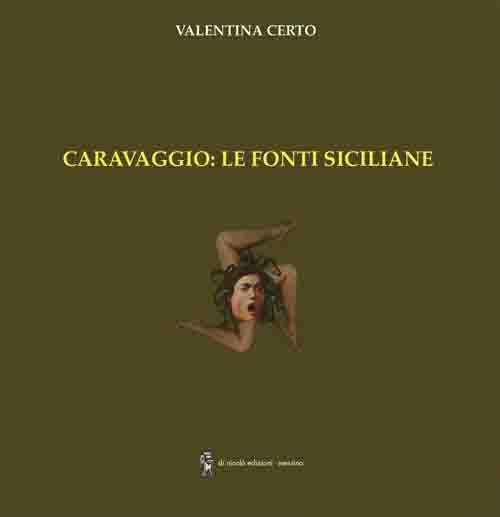 Caravaggio: le fonti siciliane - Valentina Certo - copertina