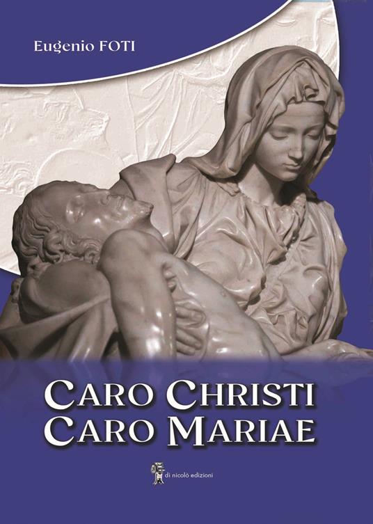 Caro Christi caro Mariae - Eugenio Foti - copertina