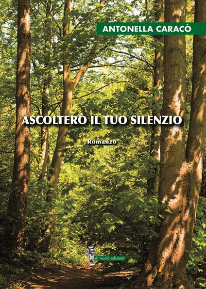 Ascolterò il tuo silenzio - Antonella Caracò - copertina