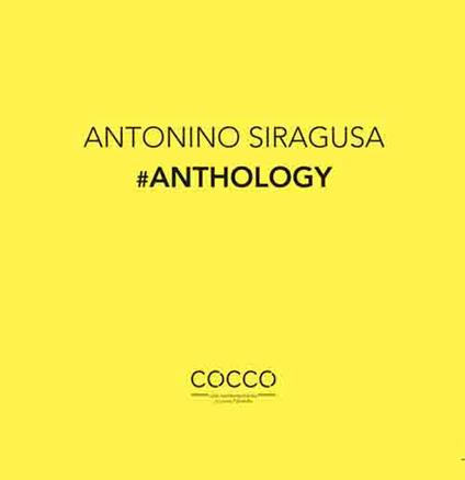 Antonino Siragusa. #Anthology. Ediz. multilingue - copertina