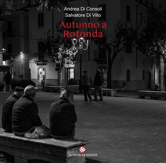 Autunno a Rotonda. Ediz. illustrata - Andrea Di Consoli - copertina