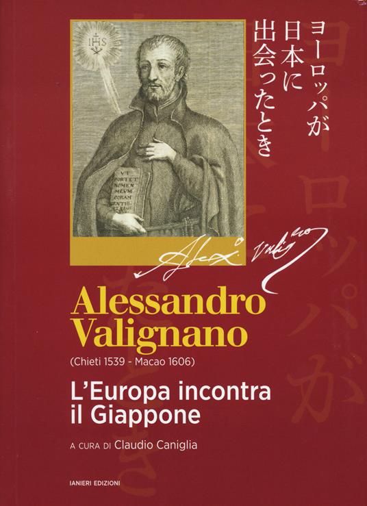 Alessandro Valignano (Chieti 1539-Macao 1606). L'Europa incontra il Giappone - copertina