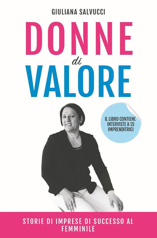 Donne di valore. Storie di imprese di successo al femminile. Nuova ediz. - Giuliana Salvucci - copertina