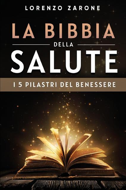 La bibbia della salute. I 5 pilastri del benessere - Lorenzo Zarone - copertina