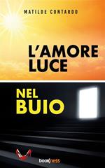 L'amore luce nel buio