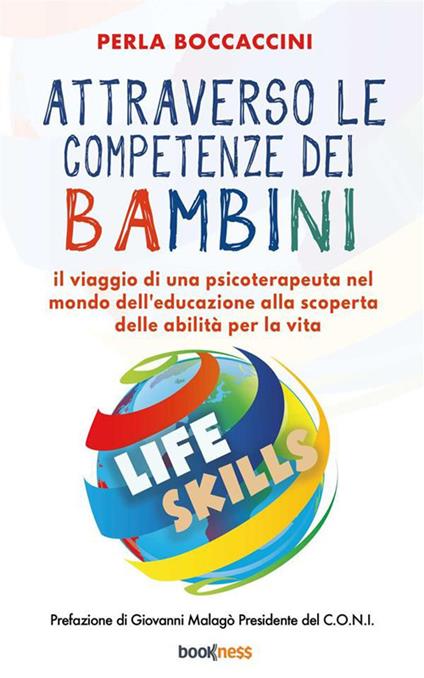 Attraverso le competenze dei bambini. Il viaggio di una psicoterapeuta nel mondo dell'educazione alla scoperta delle abilità per la vita - Perla Boccaccini - ebook