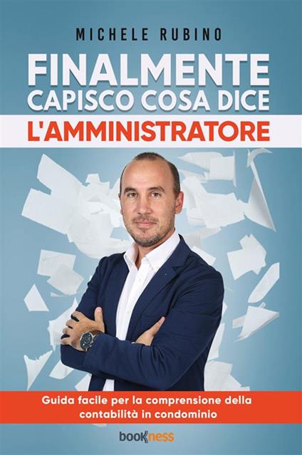 Finalmente capisco cosa dice l’amministratore. Guida facile per la comprensione della contabilità in condominio - Michele Rubino - copertina